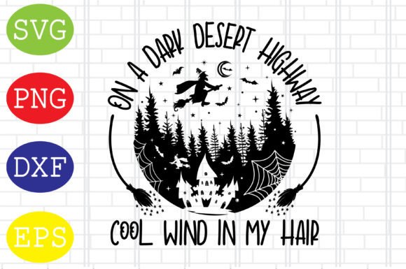 Download On a Dark Desert Highway Svg, Witch Svg - Witch svg Collection